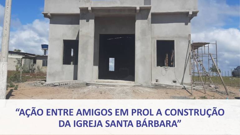 Paróquia Santa Rita de Cássia promove “Ação Entre Amigos” em prol a construção da Igreja Santa Bárbara
